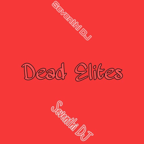 Seventhi DJ – Dead Elites [SCP0115]