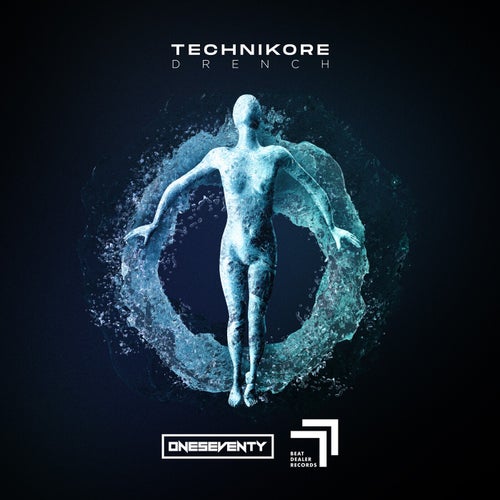 Technikore – Drench (Extended Mix) [BEATDEALER528]